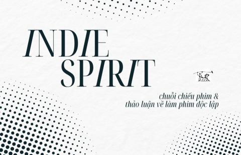 INDIE SPIRIT - TINH THẦN PHIM ĐỘC LẬP